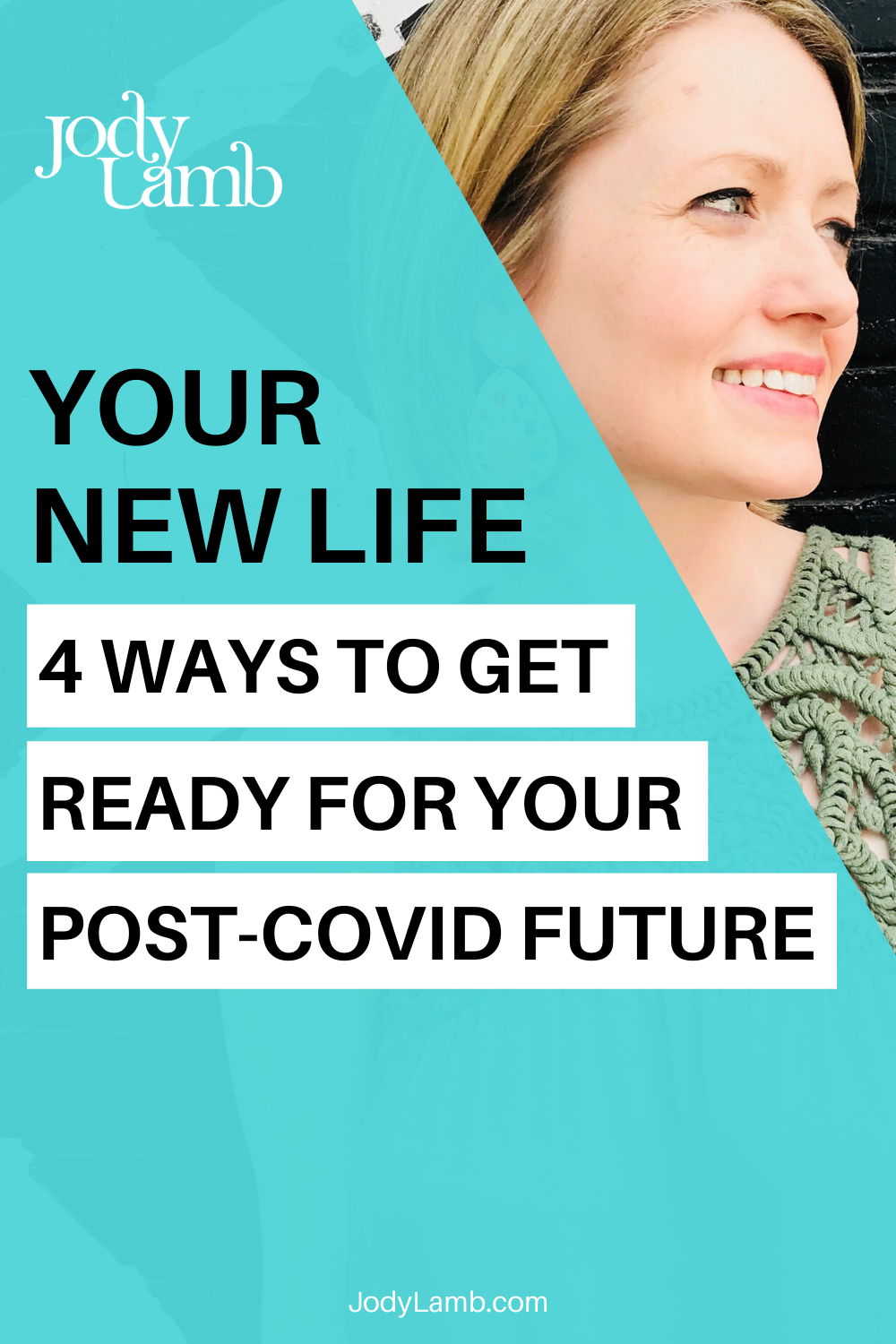 Jody Lamb - your new life 4 ways to get ready for your post-covid future