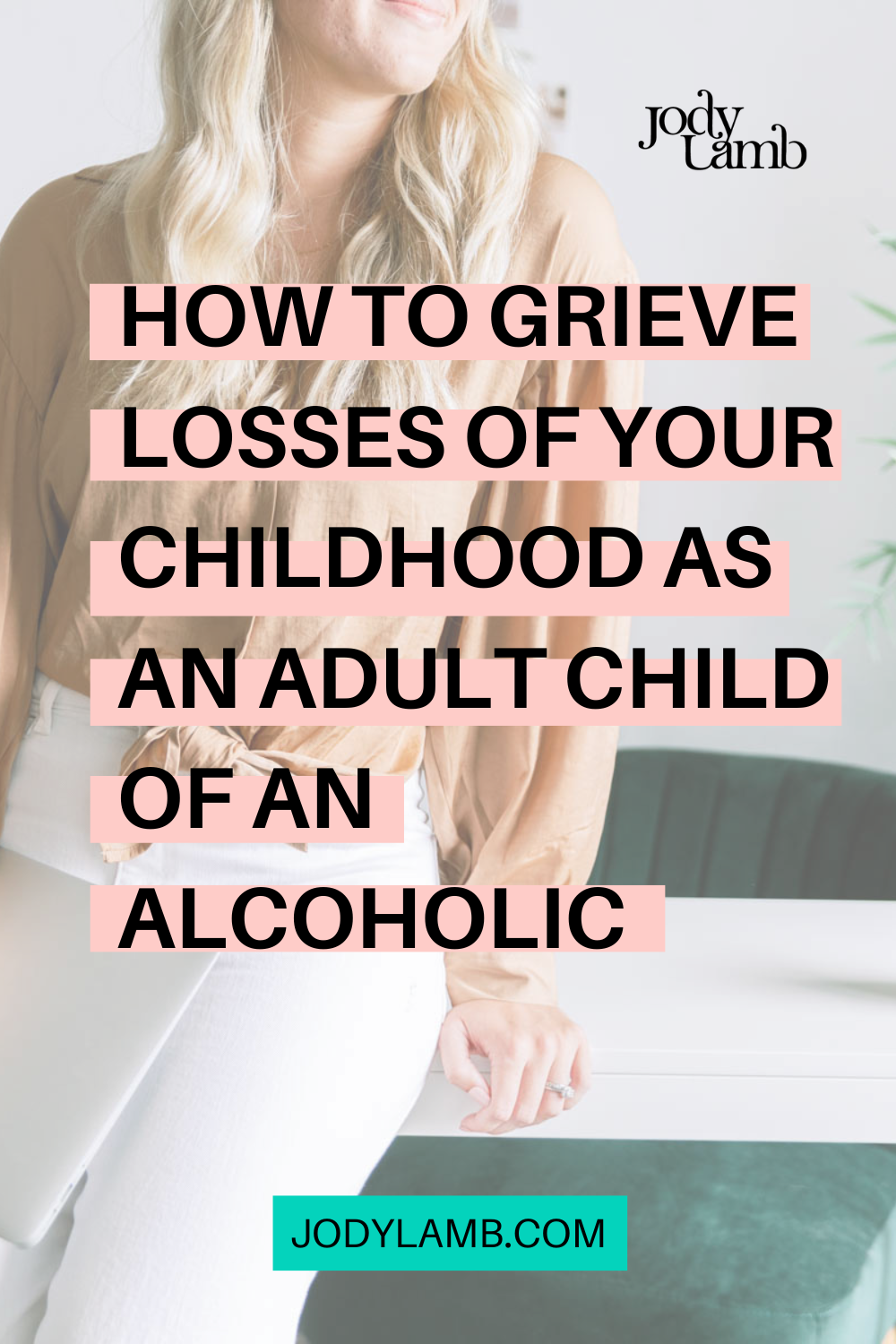 How to grieve the losses of your childhood as an adult child of an alcoholic