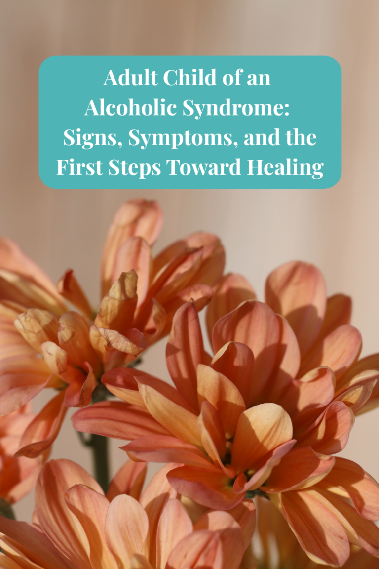 Adult Child of an Alcoholic Syndrome: Signs, Symptoms, and the First Steps Toward Healing