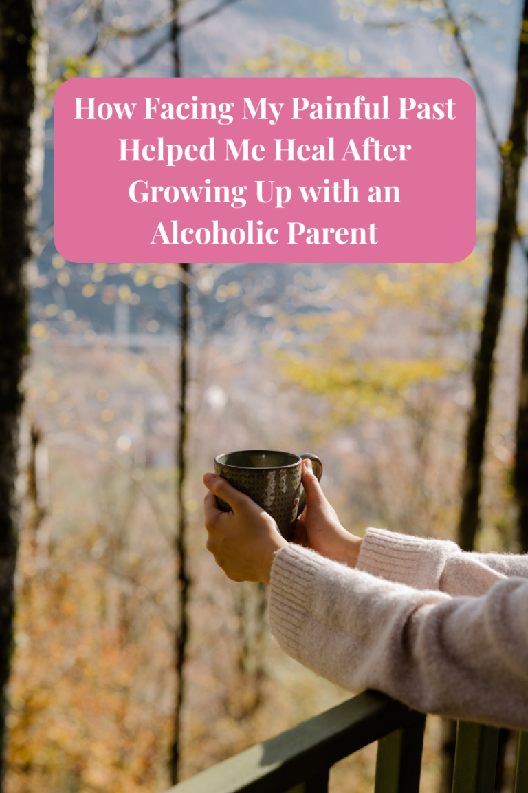 How Facing My Painful Past Helped Me Heal After Growing Up with an Alcoholic Parent