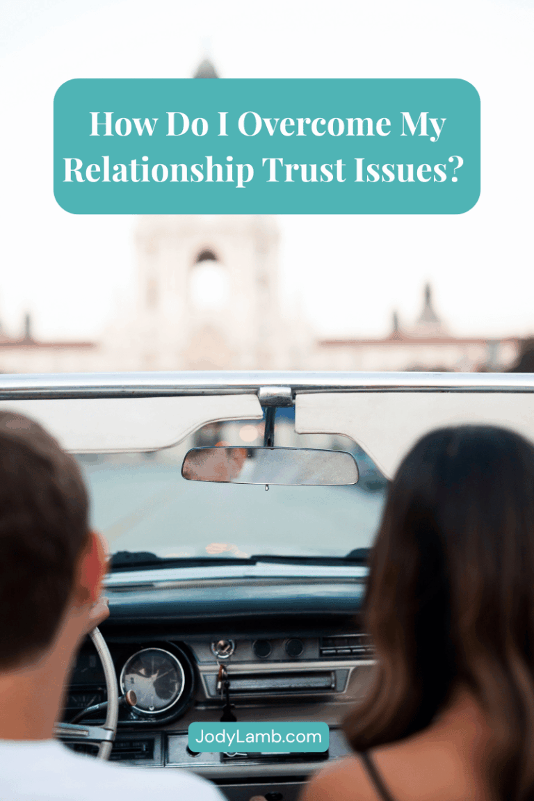How Do I Overcome My Relationship Trust Issues from Childhood?